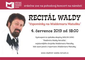 RECITÁL WALDY "VZPOMÍNKY NA WALDEMARA MATUŠKU"